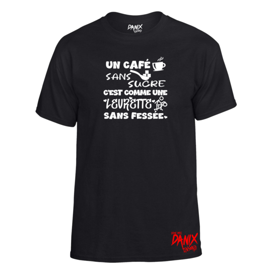 Tshirt Un café sans sucre c'est comme une levrette sans fessée V2